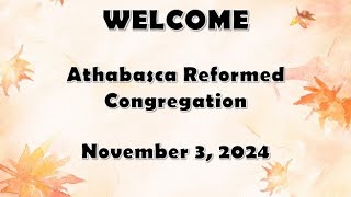 Athabasca Reformed Church Service  November 3 2024 [upl. by Ayian]