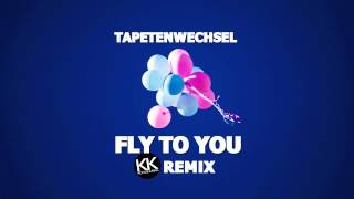 Tapetenwechsel  Fly To You Kool amp Kabul Remix Radio Edit [upl. by Yniffit]