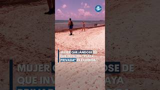 Mujer se queja de que invaden quotplaya privadaquot y se hace viral shorts [upl. by Uzial203]