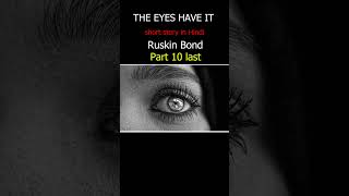 The eyes have it by Ruskin Bond short story part 10 lastReadable1 hindistoriesandnovels [upl. by Herve]