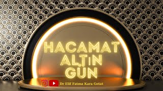 Hacamat Altın Gün Nedir [upl. by Stormie]