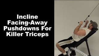 Get KILLER Triceps With Incline FacingAway Pushdowns [upl. by Idette686]