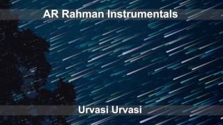 Urvasi Urvasi  AR Rahman Instrumentals [upl. by Bannerman]