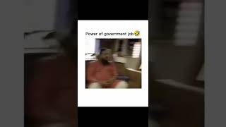 Power of government job 🤪😂😂 viralvideo officalchannel trendingshorts trebding memes ytshorts [upl. by Am]