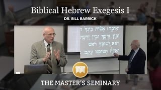 Lecture 9 Biblical Hebrew Exegesis I  Dr Bill Barrick [upl. by Biddie731]