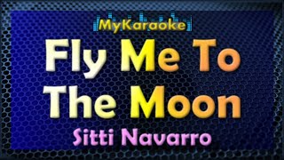 FLY ME TO THE MOON  Karaoke version in the style of SITTI NAVARRO [upl. by Ydnamron106]