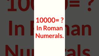 Roman Numerals of 10000 Roman Numerals romannumerals romannumber SHSIRCLASSES [upl. by Rebor]