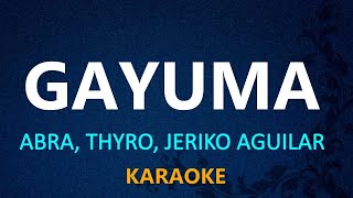 GAYUMA  Abra Thyro Jeriko Aguilar KARAOKE VERSION [upl. by Ecnarf]