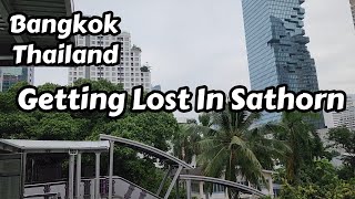 Getting Lost In The Sathorn Area Of Bangkok Thailand [upl. by Fannie]