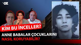 KİM BU INCELLER  ANNE BABALAR ÇOCUKLARINI NASIL KORUYABİLİR [upl. by Oinigih182]