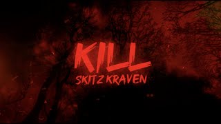 sKitz Kraven  Kill Official Lyric Video [upl. by Bonnice]