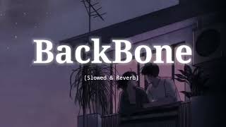 Backbone   Slowed amp Reverb   song  subscribe for more videos [upl. by Ramoh]