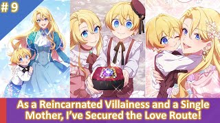 As a Reincarnated Villainess and a Single Mother I’ve Secured the Love Route Chapter 9 mangarecap [upl. by Anelaj]