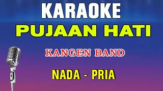 PUJAAN HATI  KARAOKE Nada Pria  Kangen Band [upl. by Naahsar563]