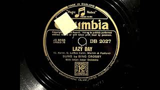 1941 BING CROSBY  Lazy Day COLUMBIA 10quot DB2027 [upl. by Okimuy]