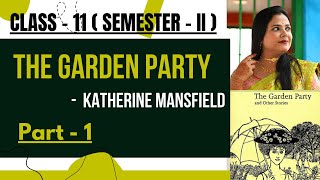 The Garden Party  Katherine Mansfield  Class 11 Semester II  Part  1 [upl. by Alpert]