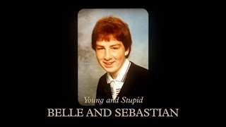 Belle and Sebastian  quotYoung and Stupidquot Official Lyric Video [upl. by Eecrad]