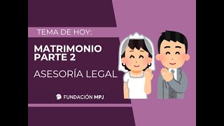 Capituló 17 MATRIMONIO parte 2  Asesoría legal [upl. by Mcmillan]