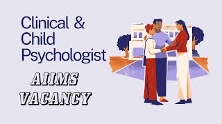 AIIMS Vacancy II Clinical Psychologist amp Child Psychologist [upl. by Norihs]