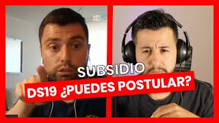 🔴 Subsidio DS19 🤐Todos los SECRETOS para OBTENERLO🤐 [upl. by Atteugram]