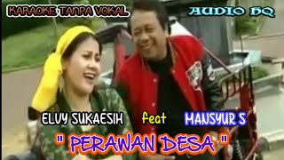 KARAOKE  PERAWAN DESA  ELVY S FEAT MANSYUR S  TANPA VOKAL  AUDIO HQ  idinsrohidin5532 [upl. by Eanaj]