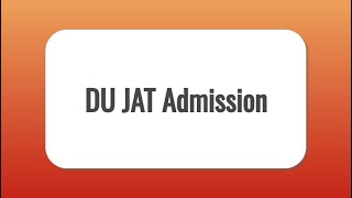 DU JAT 2021 Application form Exam Date Syllabus Eligibility Pattern [upl. by Ynot]