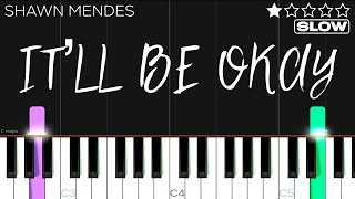 Shawn Mendes  It’ll Be Okay  SLOW EASY Piano Tutorial [upl. by Chiarra]