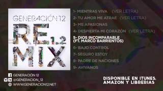 Generación 12  Dios incomparable Remix 12 Audio [upl. by Shanks]