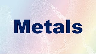 Metals Definition and Examples [upl. by Raine]