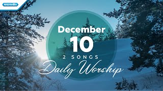 December 10 • Hidupmu Berharga Bagi Allah  Apapun Yang Terjadi  Daily Worship [upl. by Massimiliano]