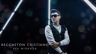 Reggaetón Cristiano  Mix KevMirandaMusic Vol 1 🔥 [upl. by Ogeid552]