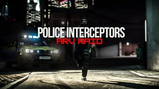 POLICE INTERCEPTORS  ARV RAID [upl. by Waltner418]