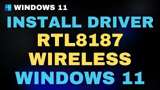 Download And Install RTL8187 Driver on windows 11 [upl. by Heady]