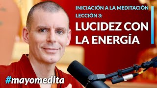 Iniciación a la Meditación  Lama Rinchen Gyaltsen  Sesión 3 Lucidez con la Energía [upl. by Alletse]