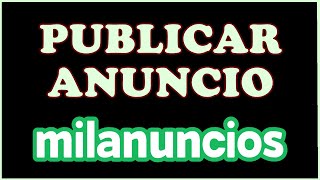 ➡️ Cómo PUBLICAR un anuncios en MILANUNCIOS  Anunciarse en MilAnuncioscom en 2024 [upl. by Tedder]