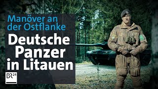 Bundeswehr an der Ostflanke LeopardKampfpanzer auf NATOMission  Die Story  Kontrovers  BR24 [upl. by Oidualc]