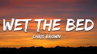 Chris Brown  Wet The Bed Lyrics [upl. by Tiphani]