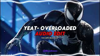 Yeat Overloaded EDIT AUDIO prodANTAGONIST quotIm Just Built Differentquot [upl. by Pedro]