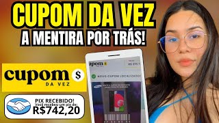 CUPOM DA VEZ ðŸŸ¡A VERDADE CUPOM DA VEZ FUNCIONA CUPOM DA VEZ PAGA MESMO CUPOM DA VEZ OFICIAL [upl. by Gare]