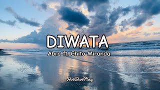 DIWATA LYRICS  ABRA FT CHITO MIRANDA [upl. by Amej]