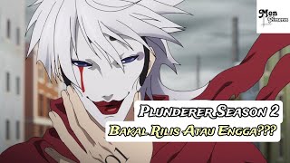 Plunderer Season 2 Bakal Rilis Atau Engga [upl. by Euqinahs512]