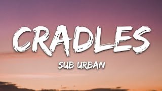 Sub Urban  Cradles Lyrics [upl. by Maier]