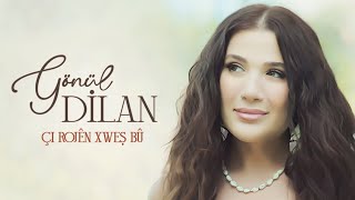 GÖNÜL DİLAN  ÇI ROJÊN XWEŞ BÛ Official Music Video [upl. by Claudianus]