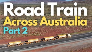 Road Train Across Australia  Newcastle to Port Hedland  Part 2 [upl. by Glaser]