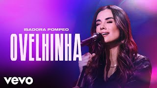 Isadora Pompeo  Ovelhinha Ao Vivo [upl. by Ehrlich]