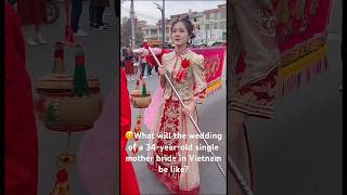 What will the wedding of a 34yearold single mother bride in Vietnam be like [upl. by Odragde]