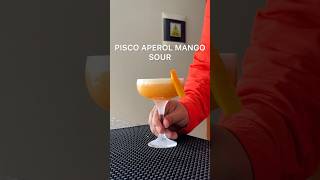 PISCO APEROL MANGO SOUR cocktail drink shorts [upl. by Layor]