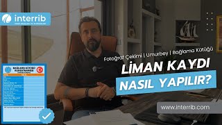 Liman Kaydı Nasıl Yapılır  Tekne amp Bot  Fotoğraf Çekimi  Bağlama Kütüğü Ruhsatnamesi [upl. by Enyawud]