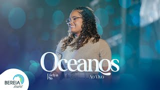 Evelyn Pio  Oceanos  Ao Vivo Clipe Oficial [upl. by Kesia]