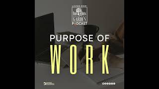 Purpose Of WORK [upl. by Georgeanna]